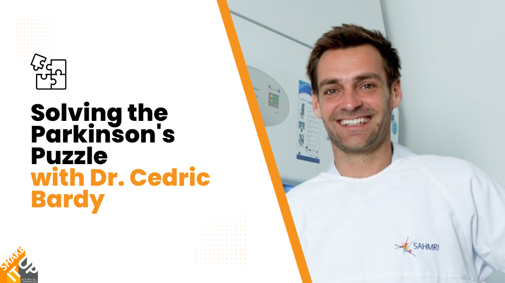 Solving the Parkinson's puzzle with Dr. Cedric Bardy